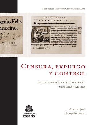 cover image of Censura, expurgo y control en la biblioteca colonial neogranadina